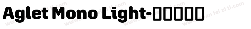 Aglet Mono Light字体转换